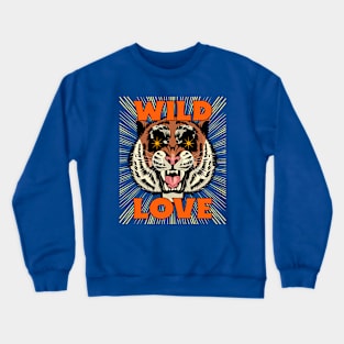 Wild Love Tiger Tigers Laser eyes Tiger Face Crewneck Sweatshirt